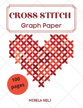 Paperback Cross Stitch Graph Paper(100 Pages): Create Your Own Embroidery Patterns Needlework Design! Book