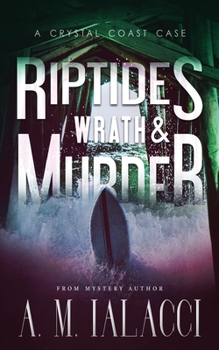 Riptides, Wrath and Murder - Book #3 of the Crystal Coast Cases