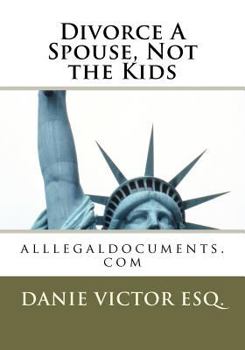 Paperback Divorce A Spouse, Not the Kids: www.alllegaldocuments.com Book