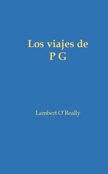 Paperback Los viajes de P G [Spanish] Book