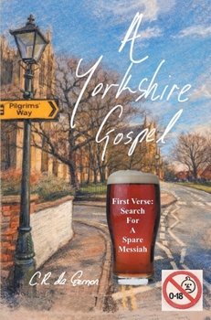 Hardcover A Yorkshire Gospel: Search for a Spare Messiah Book