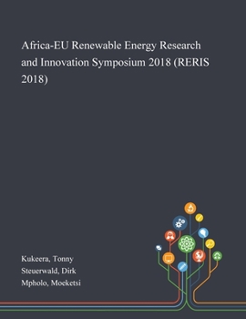 Africa-EU Renewable Energy Research and Innovation Symposium 2018 (RERIS 2018): 23–26 January 2018, National University of Lesotho On occasion of NULISTICE 2018