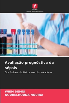 Avaliação prognóstica da sépsis (Portuguese Edition)