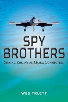 Paperback Spy Brothers: Seeking Russia's al-Qaeda Connection Book