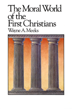 Paperback The Moral World of the First Christians Book