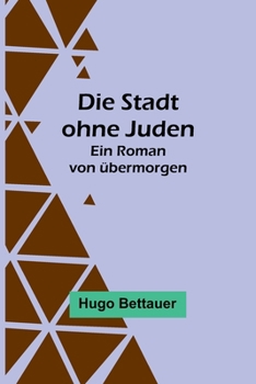 Paperback Die Stadt ohne Juden: Ein Roman von übermorgen [German] Book