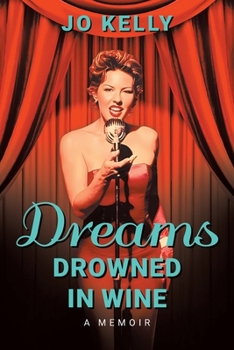 Dreams Drowned in Wine: A Memoir