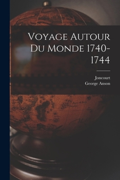 Paperback Voyage Autour Du Monde 1740-1744 [French] Book