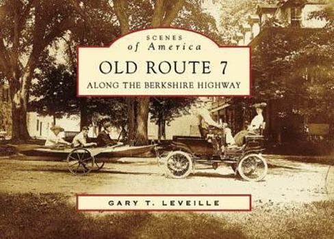 Paperback Old Route 7: Along the Berkshire Highway Book