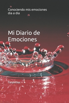 Paperback Mi Diario de Emociones: Registra tus emociones y aprende a dominarlas [Spanish] Book