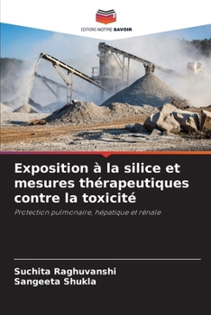 Exposition à la silice et mesures thérapeutiques contre la toxicité (French Edition)