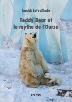 Paperback Teddy Bear et le mythe de l'Ourse [French] Book