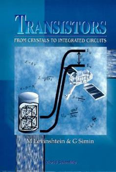 Hardcover Transistors: From Crystals to Integrated Circuits Book