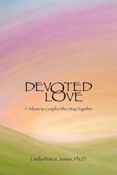 Paperback Devoted Love: A Tribute to Couples Who Stay Together Book