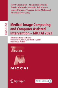 Paperback Medical Image Computing and Computer Assisted Intervention - Miccai 2023: 26th International Conference, Vancouver, Bc, Canada, October 8-12, 2023, Pr Book