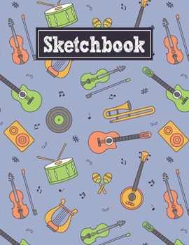 Paperback Sketchbook: 8.5 x 11 Notebook for Creative Drawing and Sketching Activities with Music Instruments Themed Cover Design Book