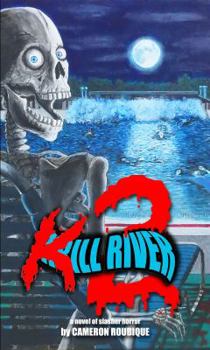 Kill River 2 - Book #2 of the Kill River