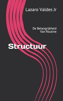 Paperback Structuur: De Belangrijkheid Van Routine [Dutch] Book