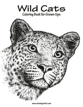 Paperback Wild Cats Coloring Book for Grown-Ups 1 Book