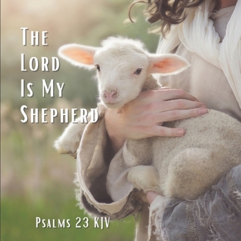 Paperback The Lord Is My Shepherd Psalm 23 KJV: A Prayer Of Comfort And Protection Gift Photo Book