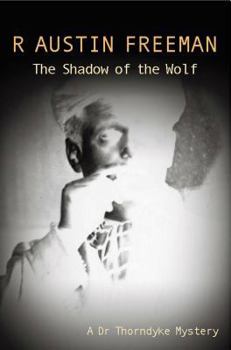 The Shadow of the Wolf - Book #12 of the Dr. Thorndyke Mysteries
