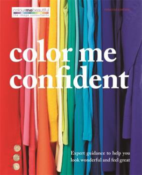 Paperback Color Me Confident: Expert Guidance to Help You Look Wonderful and Feel Great Book
