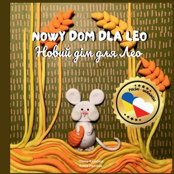 Paperback Nowy Dom dla Leo (Polski - Ukraiński): Dwujęzyczna książka dla dzieci w języku polskim i ukraińskim / Bilingual children [Polish] Book