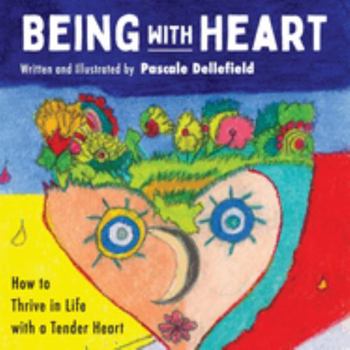 Paperback Being with Heart: How to Thrive in Life with a Tender Heart Book