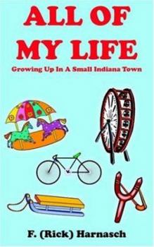 Paperback All of My Life: Growing Up In A Small Indiana Town Book