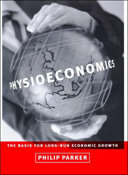 Paperback Physioeconomics: The Basis for Long-Run Economic Growth Book