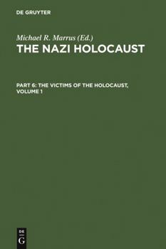 Hardcover The Nazi Holocaust. Part 6: The Victims of the Holocaust. Volume 1 Book