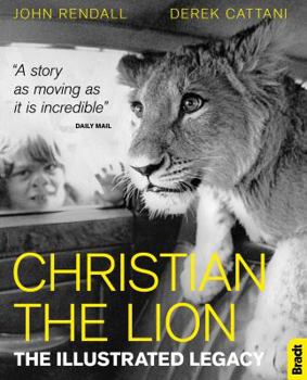 Paperback Christian the Lion: The Illustrated Legacy Book