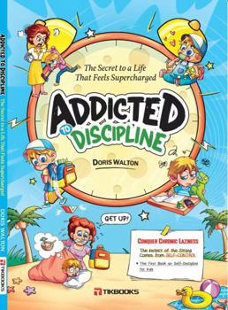Addicted to Discipline: the Secret to a Life That Feels Supercharged