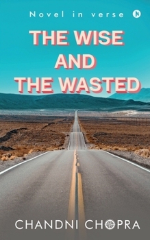 Paperback The Wise & the Wasted: Novel in verse Book