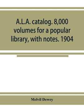 Paperback A.L.A. catalog. 8,000 volumes for a popular library, with notes. 1904 Book