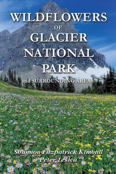 Paperback Wildflowers of Glacier National Park and Surrounding Areas Book