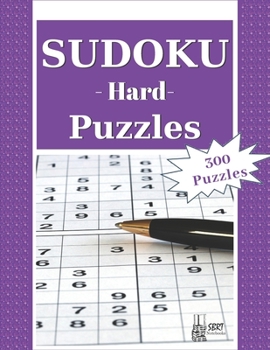 Paperback Hard Sudoku Puzzles: 300 Difficult Sudoku Puzzles and Solutions. Perfect for Experts and People Who Want to Improve Their Skills Book