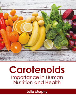 Hardcover Carotenoids: Importance in Human Nutrition and Health Book
