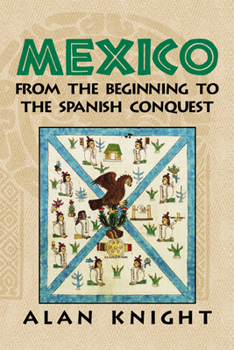 Hardcover Mexico: Volume 1, from the Beginning to the Spanish Conquest Book