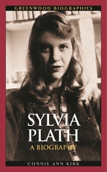 Sylvia Plath: A Biography (Greenwood Biographies)