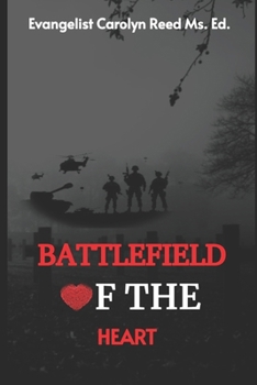 THE BATTLEFIELD OF THE HEART: A CONFLIC WITHIN OUR SOUL