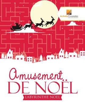Paperback Amusement De Noël: Labyrinthe Noel [French] Book