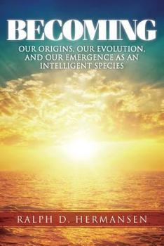 Paperback Becoming: Our Origins, Our Evolution, and Our Emergence as an Intelligent Species Book