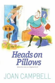 Paperback Heads on Pillows: Behind the Scenes at a Highland B&b Book