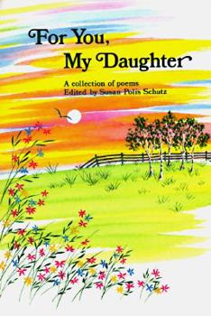 Paperback For You, My Daughter: A Collection of Poems Book