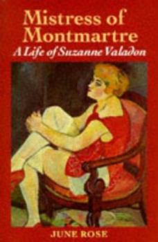 Hardcover Mistress of Montmartre: A Life of Suzanne Valadon Book