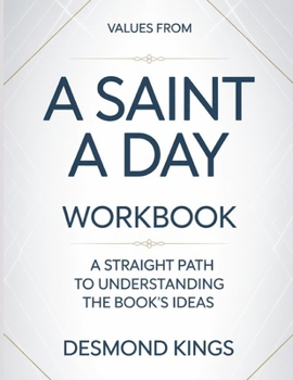 Paperback Values From A Saint A Day: A Straight Path to Understanding the Book's Ideas Book