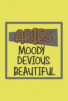 Paperback Aries Moody, Devious, Beautiful Zodiac Horoscope lined blank notebook: Great gift for family, friends, colleagues, girlfriend, boyfriend, drama queen Book