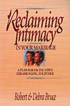 Paperback Reclaiming Intimacy in Your Marriage: Plan for Facing Life's Ebb and Flow...Together Book
