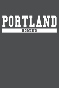 Portland Rowing: American Campus Sport Lined Journal Notebook